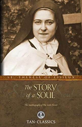 Stock image for The Story of a Soul : The Autobiography of the Little Flower for sale by Better World Books
