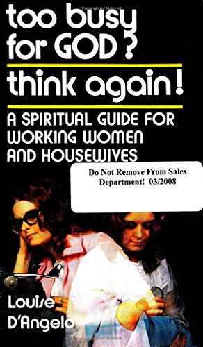 Imagen de archivo de Too Busy for God? Think Again!: A Spiritual Guide for Working Women and Housewives a la venta por ThriftBooks-Atlanta