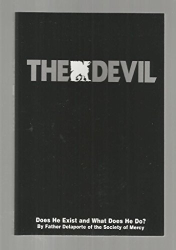 The Devil: Does He Exist and What Does He Do? - Rev. Delaporte