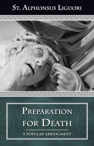 Stock image for Preparation for Death: Considerations on Death, Judgment, Heaven and Hell A Popular Abridgment for sale by HPB Inc.