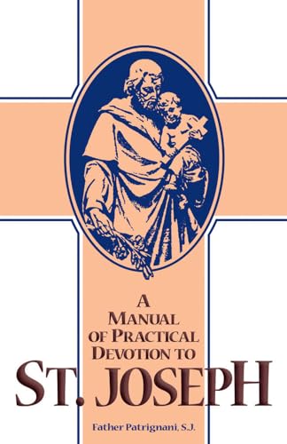 Beispielbild fr A Manual of Practical Devotion to St. Joseph zum Verkauf von Better World Books