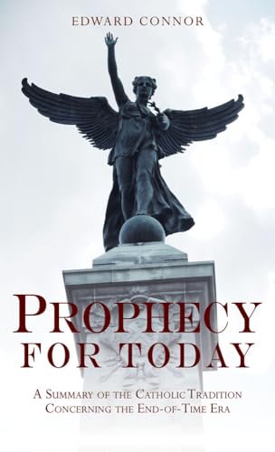 Stock image for Prophecy For Today: A Summary of the Catholic Tradition Concerning the End-Of-Time Era for sale by gwdetroit