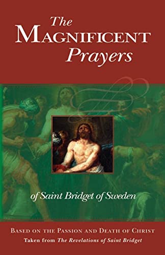 9780895552204: The Magnificent Prayers of Saint Bridget of Sweden: Based on the Passion and Death of Our Lord and Savior Jesus Christ