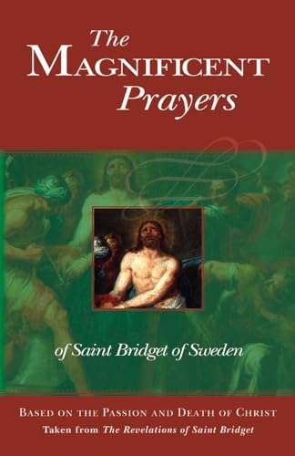 9780895552204: The Magnificent Prayers of Saint Bridget of Sweden: Based on the Passion and Death of Our Lord and Savior Jesus Christ