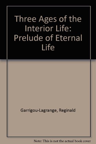 Beispielbild fr The Three Ages of the Interior Life: Prelude of Eternal Life (2 Volume Set) zum Verkauf von Wonder Book