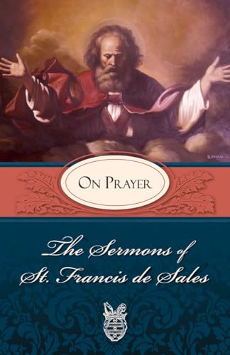 Stock image for The Sermons of St. Francis de Sales on Prayer for sale by UHR Books