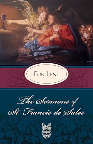 Beispielbild fr Sermons of St. Francis de Sales For Lent: For Lent (The Sermons of St. Francis De Sales, 3) zum Verkauf von Goodwill