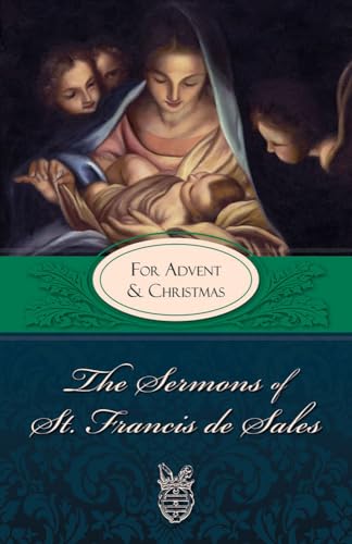 Stock image for The Sermons of St. Francis de Sales for Advent and Christmas for sale by Better World Books