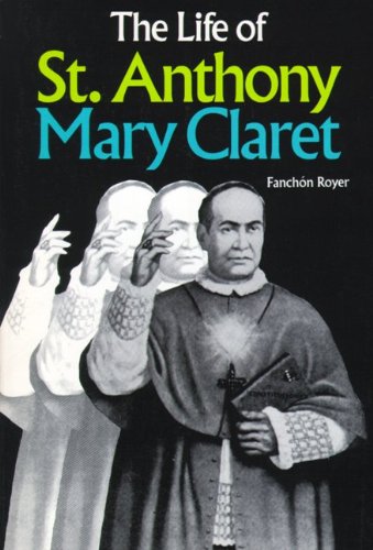 Stock image for The Life of St. Anthony Mary Claret for sale by Books of the Smoky Mountains