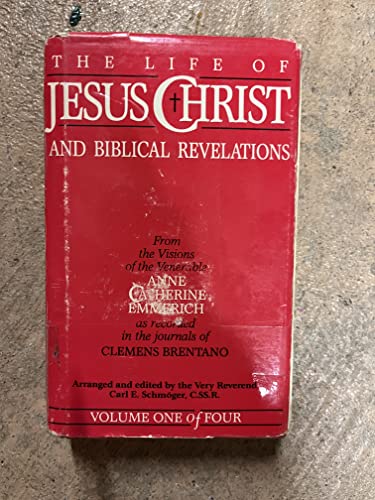 The Life of Jesus Christ and Biblical Revelations, Volume I (9780895552891) by Schmoger, Carl E.