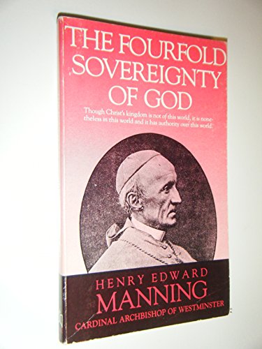 Stock image for The Fourfold Sovereignty Of God by Cardinal Henry Edward Manning (1986-01-01) for sale by Andrew's Books