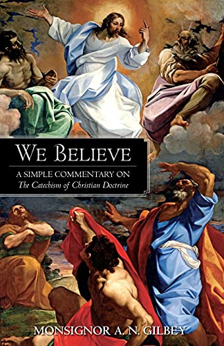 Stock image for We Believe: A Simple Commentary on the Catechism of Christian Doctrine Approved by the Archbishops and Bishops of England and Wale for sale by ThriftBooks-Atlanta