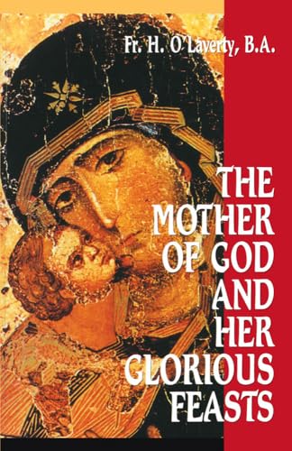 

The Mother of God and Her Glorious Feasts