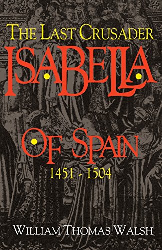 Beispielbild fr Isabella Of Spain: The Last Crusader (1451-1504) zum Verkauf von HPB-Red