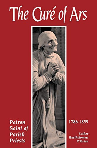 Beispielbild fr The Cure Of Ars: Patron Saint of Parish Priests zum Verkauf von BooksRun