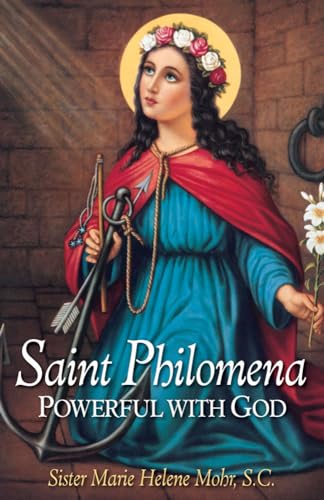 Saint Philomena: Powerful With God