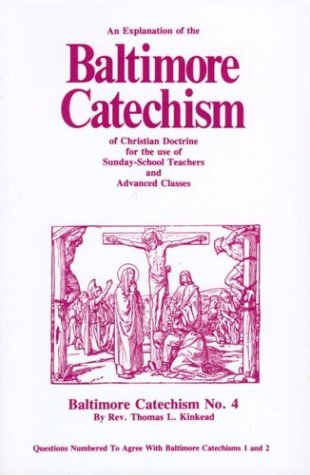 Stock image for An Explanation of the Baltimore Catechism of Christian Doctrine: For the Use of Sunday-School Teachers and Advanced Classes for sale by Decluttr