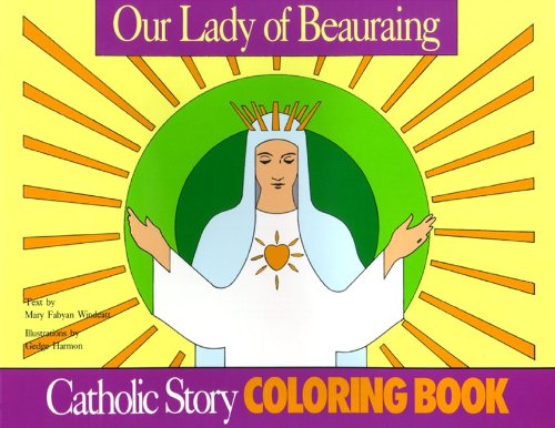 Stock image for Our Lady of Beauraing Coloring Book: A Catholic Story Coloring Book for sale by Books Unplugged