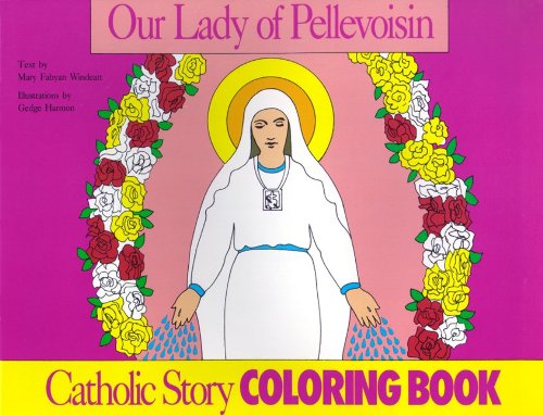 Stock image for Our Lady of Pellevoisin Coloring Book: A Catholic Story Coloring Book for sale by Books Unplugged