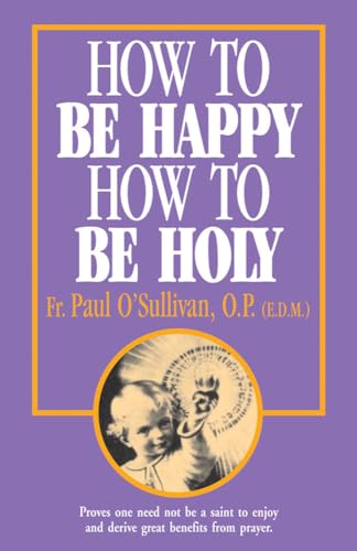 Stock image for How to Be Happy - How to Be Holy for sale by ThriftBooks-Phoenix