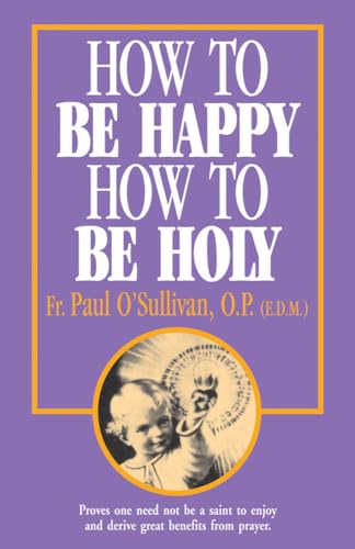 Stock image for How to Be Happy - How to Be Holy for sale by ThriftBooks-Atlanta