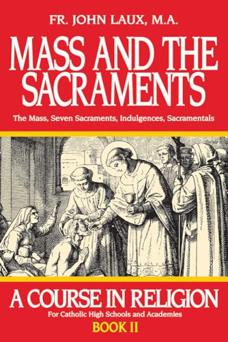Stock image for Mass and the Sacraments: A Course in Religion Book II (A Course in Religion for Catholic High Schools and Academies Ser.) for sale by Goodwill