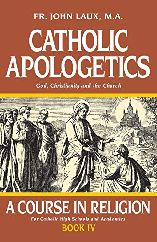 Beispielbild fr Catholic Apologetics: A Course in Religion - Book IV zum Verkauf von BooksRun