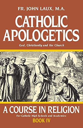 9780895553942: Catholic Apologetics: A Course in Religion - Book IV