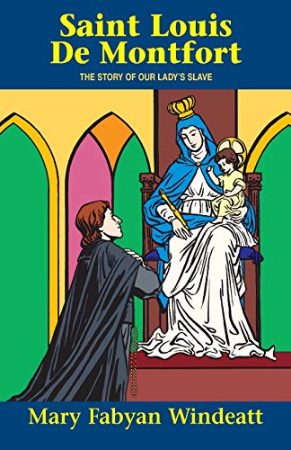 9780895554147: St. Louis De Montfort: The Story of Our Lady's Slave (Saints Lives)