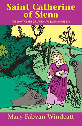 Beispielbild fr Saint Catherine of Siena: The Story of the Girl Who Saw Saints in the Sky (Stories of the Saints for Young People Ages 10 to 100) zum Verkauf von WorldofBooks