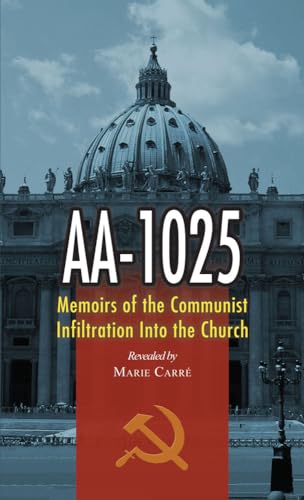 Imagen de archivo de Aa-1025: The Memoirs of a Communist's infiltration in to the Church. a la venta por Archives Books inc.