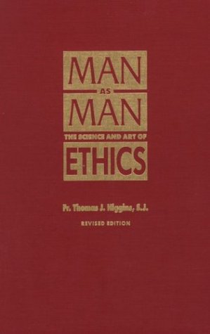 Man As Man: The Science and Art of Ethics. Revised Edition