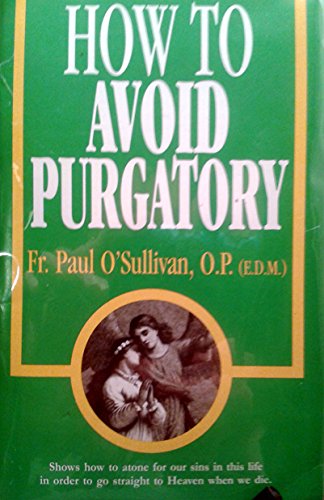 Imagen de archivo de How to Avoid Purgatory a la venta por Goodwill of Colorado
