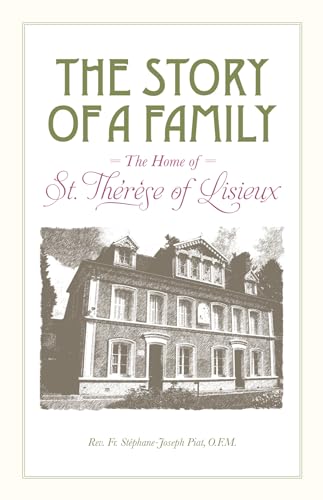 Beispielbild fr The Story of a Family - The Home of St. Th r se of Lisieux zum Verkauf von ThriftBooks-Dallas