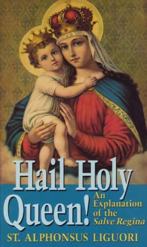 Imagen de archivo de Hail Holy Queen: An Explanation of the Salve Regina a la venta por SecondSale