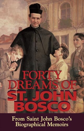 Beispielbild fr Forty Dreams Of St. John Bosco: From St. John Boscos Biographical Memoirs zum Verkauf von New Legacy Books