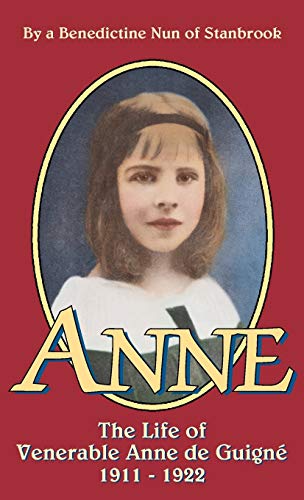 9780895555991: Anne: The Life of Venerable Anne de Guigne (1911-1922)