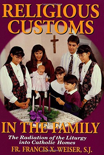 Beispielbild fr Religious Customs In The Family: The Radiation of the Liturgy into Catholic Homes zum Verkauf von BooksRun
