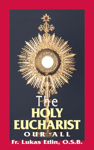 Beispielbild fr The Holy Eucharist: Our All zum Verkauf von Wonder Book