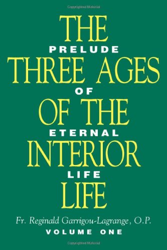 Beispielbild fr The Three Ages of the Interior Life: Preludes of Eternal Life zum Verkauf von Revaluation Books