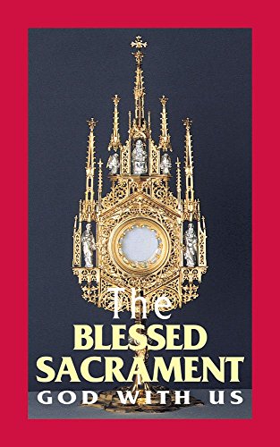 Beispielbild fr The Blessed Sacrament: God With Us zum Verkauf von SecondSale