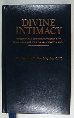 Beispielbild fr Divine Intimacy: Meditations on the Interior Life for Every Day of the Liturgical Year zum Verkauf von Wonder Book