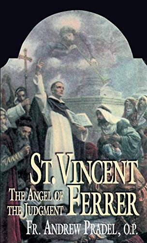 Stock image for St. Vincent Ferrer: The Angel of the Judgment for sale by KuleliBooks