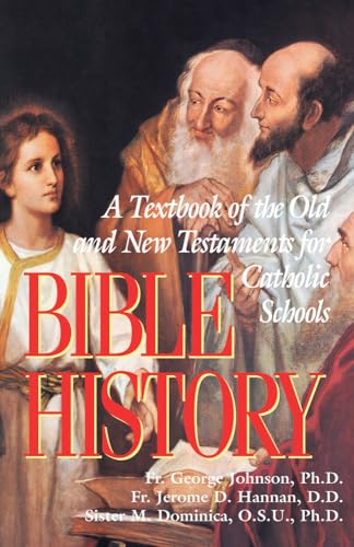 Imagen de archivo de Bible History: A Textbook of the Old and New Testaments for Catholic Schools a la venta por BooksRun