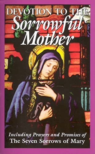 9780895557261: Devotion to the Sorrowful Mother: Including Prayers And Promise Of The Seven Sorrows Of Mary