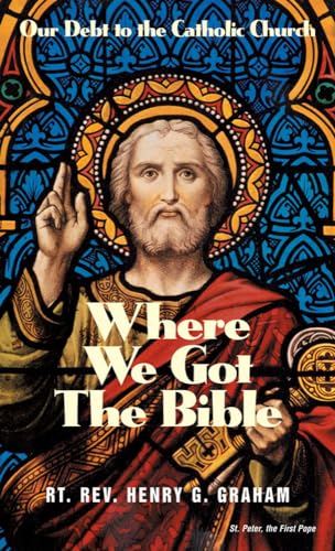 9780895557964: Where We Got The Bible: Our Debt to the Catholic Church