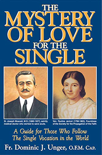 Stock image for The Mystery of Love for the Single: A Guide for Those Who Follow the Single Vocation in the World for sale by HPB-Emerald