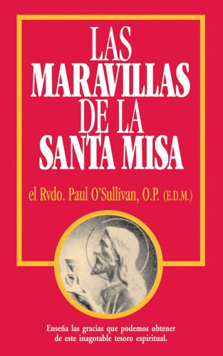 Imagen de archivo de Las Maravillas de la Santa Misa: Spanish Edition of The Wonders of the Mass a la venta por GF Books, Inc.