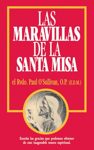 Stock image for Las Maravillas de la Santa Misa: Spanish Edition of the Wonders of the Mass for sale by ThriftBooks-Atlanta
