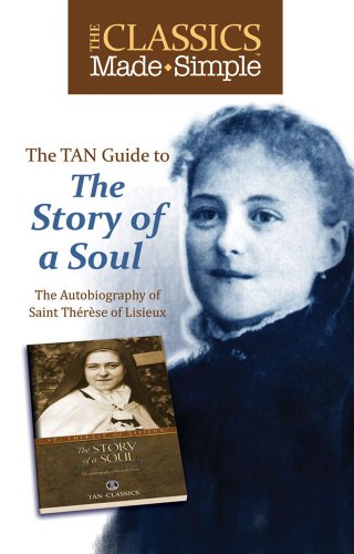 Beispielbild fr The Classics Made Simple: The Story of a Soul: The Autobiography of Saint Therese of Lisieux zum Verkauf von Goodwill of Colorado